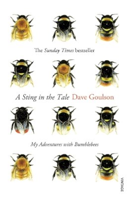 Dave Goulson - A Sting in the Tale: My Adventures with Bumblebees - 9780099575122 - V9780099575122