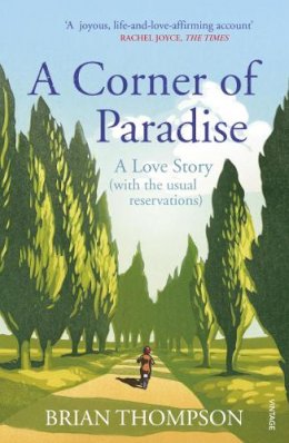 Brian Thompson - A Corner of Paradise: A Love Story (with the usual reservations) - 9780099581864 - V9780099581864