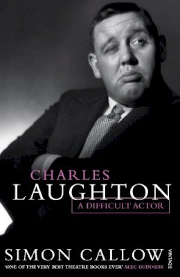 Simon Callow - Charles Laughton: A Difficult Actor - 9780099581956 - V9780099581956
