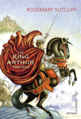 Rosemary Sutcliff - The King Arthur Trilogy - 9780099582571 - V9780099582571