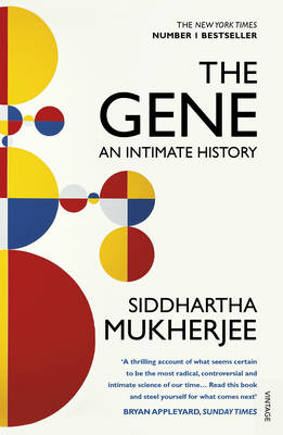 Siddhartha Mukherjee - The Gene: An Intimate History - 9780099584575 - V9780099584575