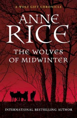 Anne Rice - The Wolves of Midwinter - 9780099584933 - V9780099584933