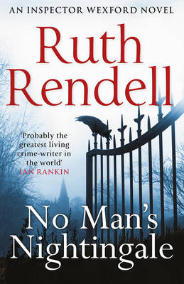 Ruth Rendell - No Man´s Nightingale: (A Wexford Case) - 9780099585855 - V9780099585855