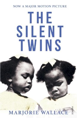Marjorie Wallace - The Silent Twins: Now a major motion picture starring Letitia Wright - 9780099586418 - V9780099586418