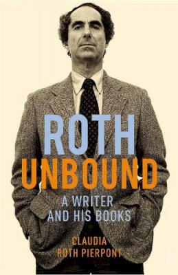 Claudia Roth Pierpont - Roth Unbound - 9780099587668 - V9780099587668