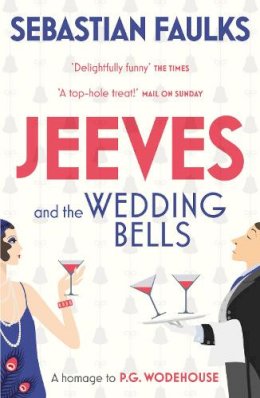 Sebastian Faulks - Jeeves and the Wedding Bells - 9780099588979 - V9780099588979