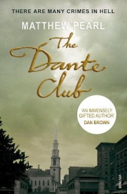 Matthew Pearl - The Dante Club: Historical Mystery - 9780099590354 - V9780099590354