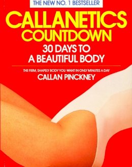 Callan Pinckney - Callanetics Countdown: 30 Days to a Beautiful Body - 9780099590637 - V9780099590637