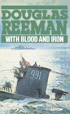 Douglas Reeman - With Blood and Iron - 9780099591542 - V9780099591542