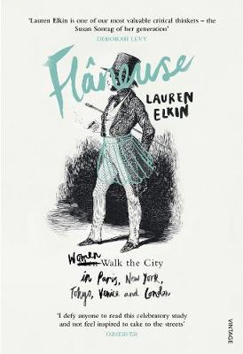 Lauren Elkin - Flaneuse: Women Walk the City in Paris, New York, Tokyo, Venice and London - 9780099593379 - 9780099593379