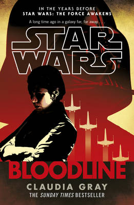 Claudia Gray - Star Wars: Bloodline - 9780099594284 - V9780099594284