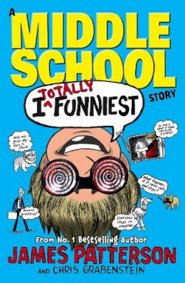 James Patterson - I Totally Funniest: A Middle School Story (I Funny) - 9780099596325 - V9780099596325