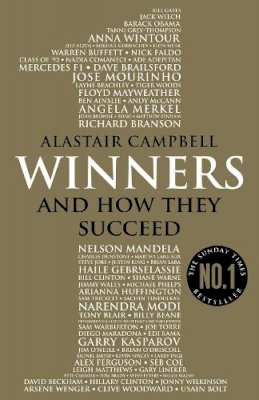 Campbell, Alastair - Winners: And How They Succeed - 9780099598886 - V9780099598886
