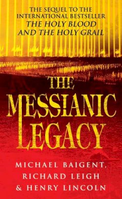 Henry Lincoln - The Messianic Legacy - 9780099664215 - V9780099664215