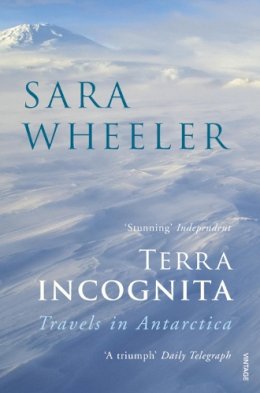 Sara Wheeler - Terra Incognita: Travels in Antarctica - 9780099731818 - V9780099731818