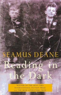 Seamus Deane - Reading in the Dark - 9780099744412 - KCW0000163