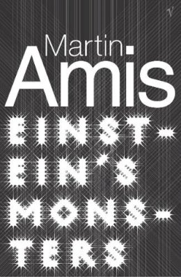 Martin Amis - Einstein's Monsters - 9780099768913 - 9780099768913