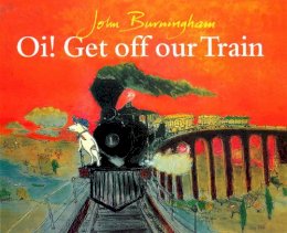 John Burningham - Oi! Get off Our Train - 9780099853404 - V9780099853404