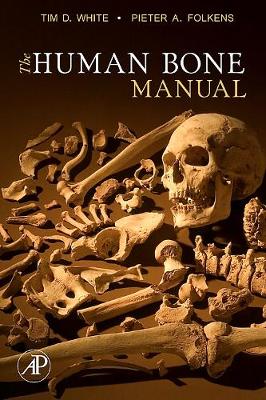 Tim D. White - The Human Bone Manual - 9780120884674 - V9780120884674