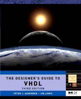 Peter J. Ashenden - The Designer's Guide to VHDL, Third Edition (Systems on Silicon) - 9780120887859 - V9780120887859