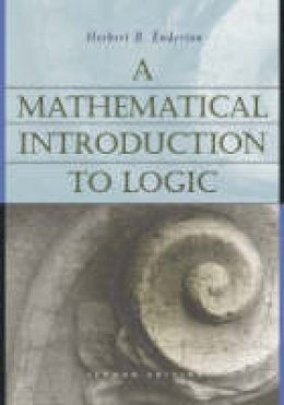 Enderton, Herbert B. - Mathematical Introduction to Logic - 9780122384523 - V9780122384523