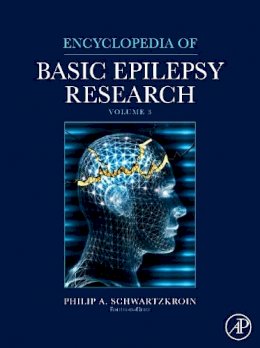Schwartzkroin - Encyclopedia of Basic Epilepsy Research - 9780123736888 - V9780123736888