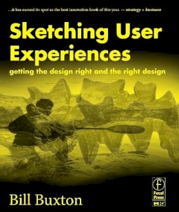 Bill Buxton - Sketching User Experiences:  Getting the Design Right and the Right Design (Interactive Technologies) - 9780123740373 - V9780123740373