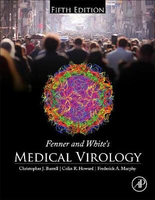 Christopher Burrell - Fenner and White's Medical Virology, 5, Fifth Edition - 9780123751560 - V9780123751560