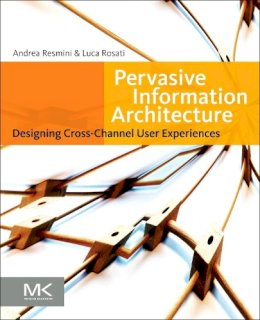 Andrea Resmini - Pervasive Information Architecture - 9780123820945 - V9780123820945