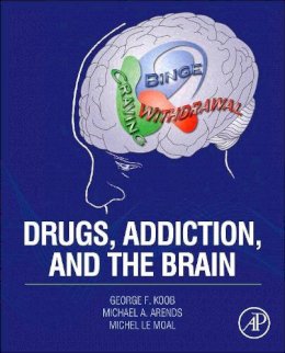 George F. Koob - Drugs, Addiction, and the Brain - 9780123869371 - V9780123869371