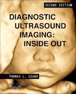 Thomas L. Szabo - Diagnostic Ultrasound Imaging: Inside Out - 9780123964878 - V9780123964878