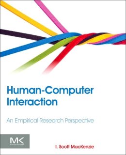 I. Scott Mackenzie - Human-Computer Interaction: An Empirical Research Perspective - 9780124058651 - V9780124058651