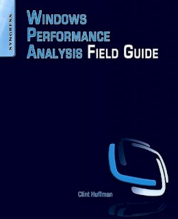 Clint Huffman - Windows Performance Analysis Field Guide - 9780124167018 - V9780124167018