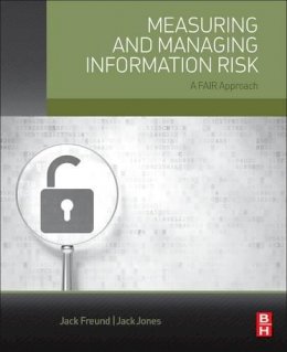 Jack Freund - Measuring and Managing Information Risk: A FAIR Approach - 9780124202313 - V9780124202313