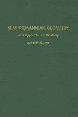 Barrett O´neill - Semi-Riemannian Geometry with Applications to Relativity - 9780125267403 - V9780125267403