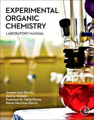 Joaquin Isac-Garcia - Experimental Organic Chemistry: Laboratory Manual - 9780128038932 - V9780128038932
