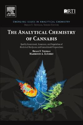 Dr. Brian F. Thomas - The Analytical Chemistry of Cannabis: Quality Assessment, Assurance, and Regulation of Medicinal Marijuana and Cannabinoid Preparations - 9780128046463 - V9780128046463