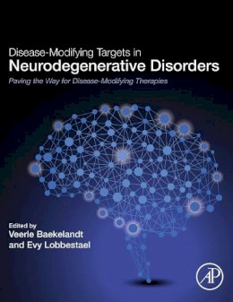 Veerle Baekelandt - Disease-Modifying Targets in Neurodegenerative Disorders: Paving the Way for Disease-Modifying Therapies - 9780128051207 - V9780128051207
