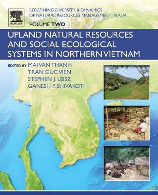 Ganesh Shivakoti - Redefining Diversity and Dynamics of Natural Resources Management in Asia, Volume 2: Upland Natural Resources and Social Ecological Systems in Northern Vietnam - 9780128054536 - V9780128054536
