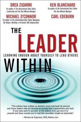 Drea Zigarmi - The Leader Within: Learning Enough About Yourself to Lead Others - 9780131470255 - V9780131470255