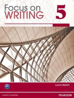 Laura Walsh - Focus on Writing 5 SB - 9780132313551 - V9780132313551