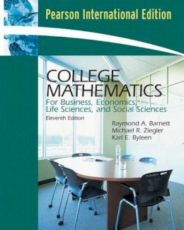 Barnett, Raymond A., Ziegler, Michael R., Byleen, Karl E. - College Mathematics for Business, Economics, Life Sciences and Social Sciences: International Edition - 9780132355742 - KRA0003665