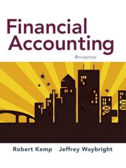 Robert Kemp - Financial Accounting - 9780134125053 - V9780134125053
