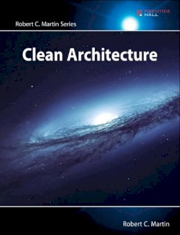 Robert Martin - Clean Architecture: A Craftsman's Guide to Software Structure and Design (Robert C. Martin Series) - 9780134494166 - V9780134494166
