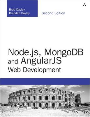Brad Dayley - Node.js, MongoDB and Angular Web Development: The definitive guide to using the MEAN stack to build web applications (2nd Edition) (Developer's Library) - 9780134655536 - V9780134655536