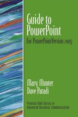 Munter, Mary; Paradi, Dave - Guide to PowerPoint - 9780136068716 - V9780136068716