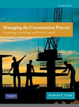Frederick E. Gould - Managing the Construction Process - 9780138135966 - V9780138135966