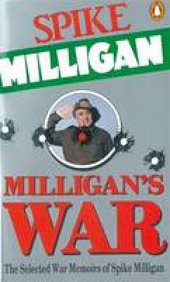 Spike Milligan - Milligan's War: The Selected War Memoirs of Spike Milligan - 9780140110821 - V9780140110821