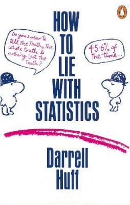 Darrell Huff - How to Lie with Statistics - 9780140136296 - 9780141997971