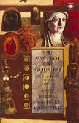 Anne Baring - The Myth of the Goddess - 9780140192926 - V9780140192926